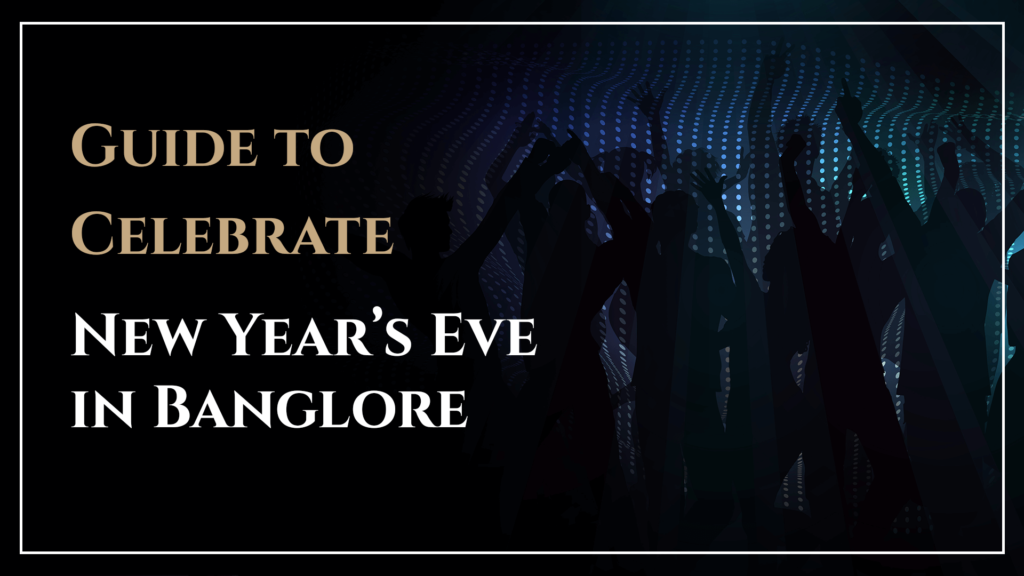 Guide to Celebrate New Year's Eve in Bangalore